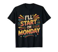 I'll Start on Monday Motivation à la Procrastination |- T-Shirt