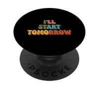 I'll Start Tomorrow Citation Humoristique rétro Humoristique PopSockets PopGrip Adhésif