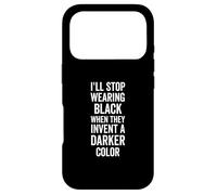 I'll Stop Wear Black When They Invent A Darker Color Emo Coque pour iPhone 17 Pro