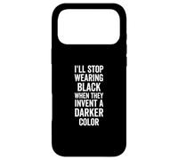 I'll Stop Wear Black When They Invent A Darker Color Emo Coque pour iPhone 17 Pro Max