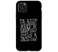 I'll Stop Wearing Black When They Fait A Darker Color Meme Coque pour iPhone 11 Pro Max