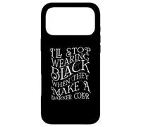 I'll Stop Wearing Black When They Fait A Darker Color Meme Coque pour iPhone 17 Pro Max