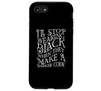 I'll Stop Wearing Black When They Fait A Darker Color Meme Coque pour iPhone SE (2020) / 7/8