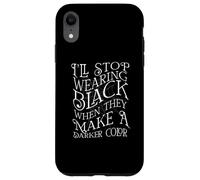 I'll Stop Wearing Black When They Fait A Darker Color Meme Coque pour iPhone XR