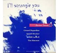 I'll strangle You (3 Versions, 1992, with GÚrard Depardieu/Anneli Drecker/Bill Laswell/Tim Simenon) [Import]