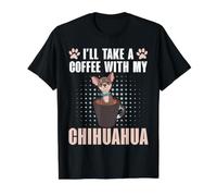 I'll Take A Coffee with My Chihuahua Lover propriétaire de Chien T-Shirt Graphique avec Valeur, Homme, Noir, L
