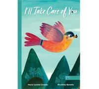 Ill Take Care of You by Maria Loretta Maria Loretta (Auteur)