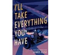 I'll Take Everything You Have