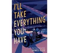 Ill Take Everything You Have by James Klise James Klise (Auteur)