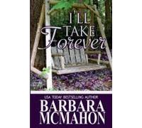 I'll Take Forever (Sweet Romance Stand-Alone Collection)