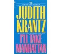 I'll Take Manhattan Judith Krantz (Auteur)