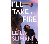 I'll Take the Fire The daring new novel from the international bestselling author - Leïla Slimani - Faber & Faber - ebook (ePub) - Livre