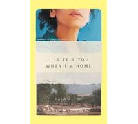 I'll Tell You When I'm Home: A Memoir