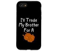 I'll Trade My Brother for A Turkey Frères et sœurs Thanksgiving Coque pour iPhone SE (2020) / 7/8