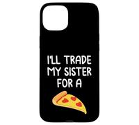 I'll Trade My Sister for A Pizza Cute Funny Frères et sœurs Coque pour iPhone 15 Plus