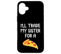 I'll Trade My Sister for A Pizza Cute Funny Frères et sœurs Coque pour iPhone 16 Plus