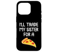 I'll Trade My Sister for A Pizza Cute Funny Frères et sœurs Coque pour iPhone 16 Pro