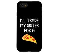 I'll Trade My Sister for A Pizza Cute Funny Frères et sœurs Coque pour iPhone SE (2020) / 7/8