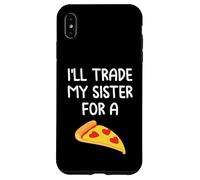I'll Trade My Sister for A Pizza Cute Funny Frères et sœurs Coque pour iPhone XS Max