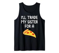 I'll Trade My Sister for A Pizza Cute Funny Frères et sœurs Débardeur