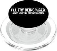 I'll Try Being Nicer If You Try Being Smarter Sarcastic Work PopSockets PopGrip pour MagSafe