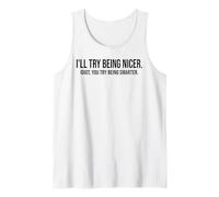 I'll Try Being Nicer You Try Being Smarter Work Sarcastic Débardeur