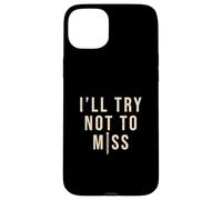 I'll Try Not Miss Cool Body Piercing Professionnel Coque pour iPhone 15 Plus