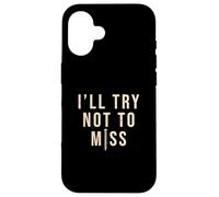 I'll Try Not Miss Cool Body Piercing Professionnel Coque pour iPhone 16