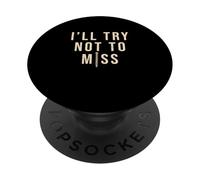I'll Try Not Miss Cool Body Piercing Professionnel PopSockets PopGrip Adhésif