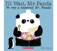 Ill Wait Mr. Panda Yo Voy a Esperar Sr. Panda Bilingual by Steve Antony Steve Antony (Auteur)