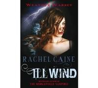 Ill Wind (Weather Warden) Rachel Caine (Auteur)