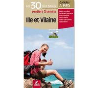 Collectif – Ille-et-Vilaine : Les 30 plus beaux sentiers – Broché