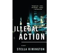 Illegal Action, Vintage Crime/Black Lizard Stella Rimington (Auteur)