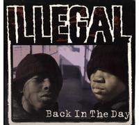 Illegal - Back in The Day/Stick Em Up