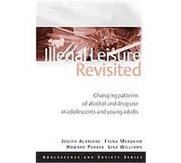 Illegal Leisure Revisited Fiona Measham, Howard Parker, Judith Aldridge, Lisa Williams (Auteur)