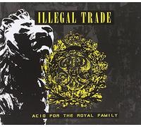 Illegal Trade Acid - Acid for The Royal Family [Import]