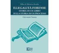 Illegalità Forense. Storia Di Un Libro Sulla Storia Di Un Processo