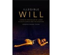 Illegible Will by Hershini Bhana Young Hershini Bhana Young (Auteur)