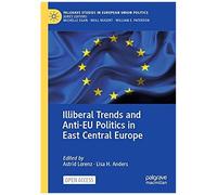 Illiberal Trends And Anti-Eu Politics In East Central Europe