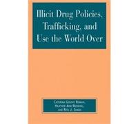 Illicit Drug Policies Trafficking and Use the World Over by Simon & Rita J. & American University Heather Ahn-Redding, Rita James Simon (Auteur)