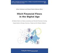 Illicit Financial Flows in the Digital Age: An Edited Volume on Money Laundering and Terrorist Financing Involving Crypto-Assets in Europe, Germany, Tu¿rkiye and the Western Balkans