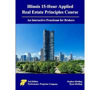 Illinois 15-Hour Applied Real Estate Principles Course: An Interactive Practicum for Brokers