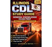Illinois CDL Study Guide 2026-2027: General Knowledge Exam Prep | 200 Practice Questions & 4 Practice Tests - Warm-Up, Standard, Realistic Exam, and Hard Mode