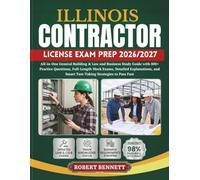 ILLINOIS CONTRACTOR LICENSE EXAM PREP 2026/2027: All-in-One General Building & Law and Business Study Guide with 800+ Practice Questions, Full-Length ... and Smart Test-Taking Strategies to Pass Fast