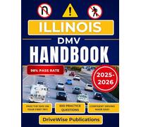 Illinois Dmv Handbook: Prepare for your exam with a complete guide on road rules, traffic signs, and safe driving practices