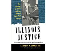 Illinois Justice - The Scandal Of 1969 And The Rise Of John Paul Stevens