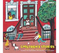 Illinois Philharmonic Orchestra; Michael Sumuel; Anima - Glen Ellyn Children's Chorus and ChiArts Choir; Stilian Kirov - Michael Abels Augusta Read Thomas: Children's Stories