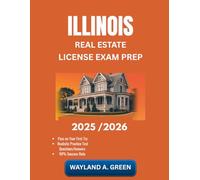 ILLINOIS REAL ESTATE LICENSE EXAM PREP 2025/2026: Effective Guide to Optimize Study Hours and Sharpen Technical Abilities Rapidly