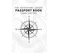 Illinois State Park Passport Book: Explore and Record Your Adventures in State Parks and Outdoor Recreation Areas Across Illinois