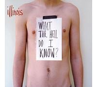 Illinois - What The Hell Do I Know